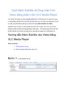 Cách thêm Subtitle và Chụp màn hình Video bằng phần mềm VLC Media Player