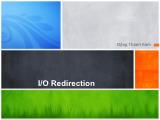 Hệ điều hành - I/O Redirection