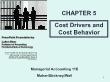 Kế toán, kiểm toán - Chapter 5: Cost drivers and cost behavior