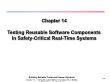 Kĩ thuật lập trình - Chapter 14: Testing reusable software components in safety - Critical real - time systems