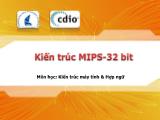 Kiến trúc máy tính và hợp ngữ - Kiến trúc MÍP - 32 bit