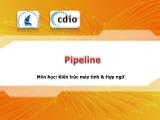 Kiến trúc máy tính và hợp ngữ - Pipeline