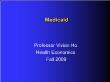 Kinh tế học - Medicaid - Professor vivian ho health economics fall 2009