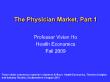 Kinh tế học - The physician market - Part 1: Professor vivian ho health economics fall 2009