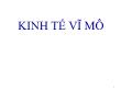 Kinh tế vĩ mô - Chương 1: Khái quát về kinh tế vĩ mô