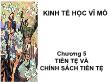 Kinh tế vĩ mô - Chương 5: Tiền tệ và chính sách tiền tệ