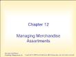 Marketing bán hàng - Chapter 12: Managing merchandise assortments