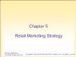 Marketing bán hàng - Chapter 5: Retail marketing strategy