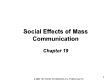 PR truyền thông - Chapter 19: Social effects of mass communication