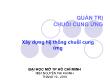 Quản trị chuỗi cung ứng - Xây dựng hệ thống chuỗi cung ứng