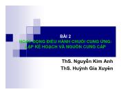 Quản trị kinh doanh - Bài 2: Hoạt động điều hành chuỗi cung ứng: Lập kế hoạch và nguồn cung cấp