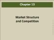 Quản trị kinh doanh - Chapter 13: Market structure and competition