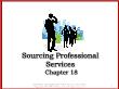 Quản trị kinh doanh - Chapter 18: Sourcing professional services