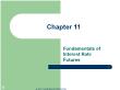 Tài chính doanh nghiệp - Chapter 11: Fundamentals of interest rate futures