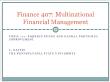 Tài chính doanh nghiệp - Finance 407: Multinational financial management - Topic 17: Foreign funds and global portfolio improvement