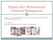 Tài chính doanh nghiệp - Finance 407: Multinational financial management - Topic 2: Exchange rates, quotes, transactions, and appreciations