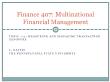 Tài chính doanh nghiệp - Finance 407: Multinational financial management - Topic 12: Measuring and managing transaction exposure