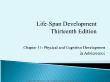 Tâm lý học - Chapter 11: Physical and cognitive development in adolescence