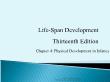 Tâm lý học - Chapter 4: Physical development in infancy