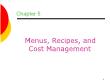 Ẩm thực - Chapter 5: Menus, recipes, and cost management