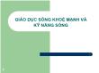 Giáo dục sống khoẻ mạnh và kỹ năng sống