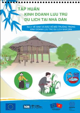 Tập huấn Kinh doanh lưu Trú du lịch Tại nhà dân - Bài 2: Vệ sinh và bảo vệ môi trường trong kinh doanh lưu trú du lịch nhà dân