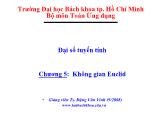 Đại số tuyến tính - Chương 5: Không gian Euclid - Ts. Đặng Văn Vinh