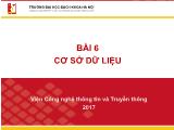 Bài giảng Công nghệ thông tin và truyền thông - Bài 6: Cơ sở dữ liệu