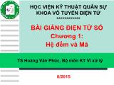 Bài giảng Điện tử số - Chương 1: Hệ đếm và Mã