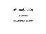 Bài giảng Kĩ thuật điện - Chương 4: Mạch điện ba pha