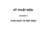 Bài giảng Kĩ thuật điện - Chương 5: Khái quát về máy điện