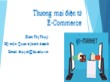 Bài giảng môn Thương mại điện tử - Chương 1: Tổng quan về thương mại điện tử (TMĐT) - Đàm Thị Thủy