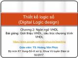 Bài giảng Thiết kế logic số - Chương 2: Ngôn ngữ VHDL - Hoàng Văn Phúc