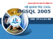 Giáo trình Hệ quản trị cơ sở dữ liệu MSSQL 2005 - Chương 1: Tổng quan về MSSQL 2005 - Hồ Thị Anh Đào