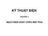 Giáo trình Kĩ thuật điện - Chương 1: Mạch điện xoay chiều một pha