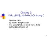 Giáo trình Lập trình bằng ngôn ngữ C - Chương 2: Kiểu dữ liệu và biểu thức trong C - Ngô Văn Linh