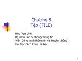 Giáo trình Lập trình bằng ngôn ngữ C - Chương 8: Tệp (File) - Ngô Văn Linh