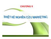 Giáo trình Nghiên cứu Marketing - Chương 2: Thiết kế nghiên cứu Marketing