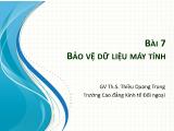 Giáo trình Tin học văn phòng - Bài 7: Bảo vệ dữ liệu máy tính - Thiều Quang Trung