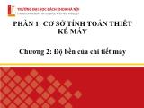 Bài giảng Chi tiết máy - Chương 2: Độ bền của chi tiết máy - Nguyễn Minh Quân