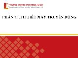 Bài giảng Chi tiết máy - Chương 4: Truyền động đai và xích - Nguyễn Minh Quân