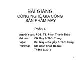 Bài giảng Công nghệ gia công sản phẩm may - Phần 4 - Phan Thanh Thảo