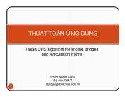 Bài giảng Thuật toán ứng dụng - Chương 6, Phần 1: Tarjan dfs algorithm for finding bridges and articulation points - Phạm Quang Dũng