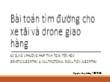 Đề tài Bài toán tìm đường cho xe tải và drone giao hàng