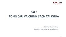 Bài giảng Kinh tế học vĩ mô - Bài 3: Tổng cầu và chính sách tài khóa - Phạm Xuân Trường