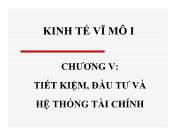 Bài giảng Kinh tế vĩ mô 1 - Chương 5: Tiết kiệm, đầu tư và hệ thống tài chính - Nguyễn Thị Hồng