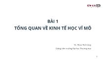 Bài giảng Kinh tế vĩ mô - Bài 1: Tổng quan về kinh tế học vĩ mô - Phan Thế Công