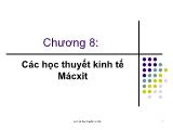 Bài giảng Lịch sử học thuyết kinh tế - Chương 8: Các học thuyết kinh tế Mácxit - Phạm Văn Chiến