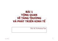 Giáo trình Kinh tế phát triển - Bài 1: Tổng quan về tăng trưởng và phát triển kinh tế - Vũ Thị Phương Thảo