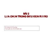 Giáo trình Kinh tế vi mô 2 - Bài 2: Lựa chọn trong điều kiện rủi ro - Hoàng Thị Thúy Nga